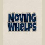 Moving Whelps