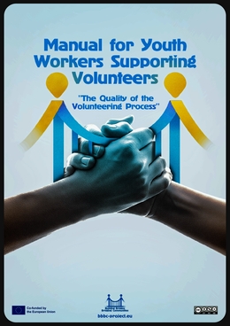 The Quality of the Volunteering Process - Practical manual for youth workers and volunteer support staff