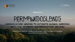 Manual of PermaWoodlands TC - Permaculture design to mitigate global warming with the Miyawaki reforestation method
