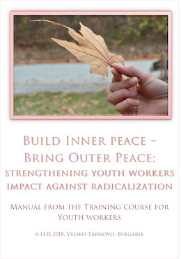 Build Inner peace – Bring Outer Peace: strengthening youth workers impact against radicalization