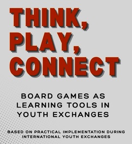 Think, Play, Connect: Board Games as Learning Tools in Youth Exchanges