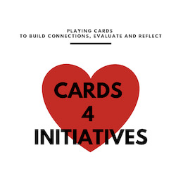 Cards 4 Initiatives - playing cards  to build connections, evaluate and reflect