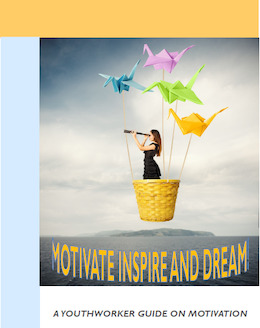 Motivate, inspire and dream - a youthworker guide on motivation