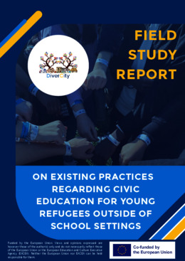 DiverCity Field Study Report on Existing Practices Regarding Civic Education for Young Refugees Outside of School Settings