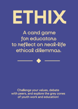 ETHIX - a card game for educators to reflect on real-life ethical dilemmas