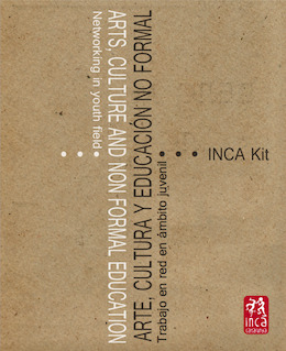 INCA-Kit: Arts, Culture and Non Formal Education - Networking in youth field