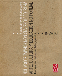 INCA-Kit: Arts, Culture and Non Formal Education - Networking in youth field
