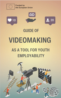 Erasmus+ Shoot for the Future - Guide of videomaking as a tool for youth employability