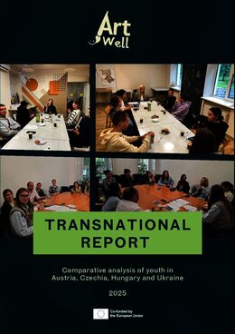 ART WELL: Transnational report. Comparative analysis of youth in Austria, Czechia, Hungary and Ukraine